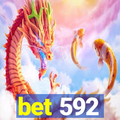 bet 592